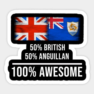 50% British 50% Anguillan 100% Awesome - Gift for Anguillan Heritage From Anguilla Sticker